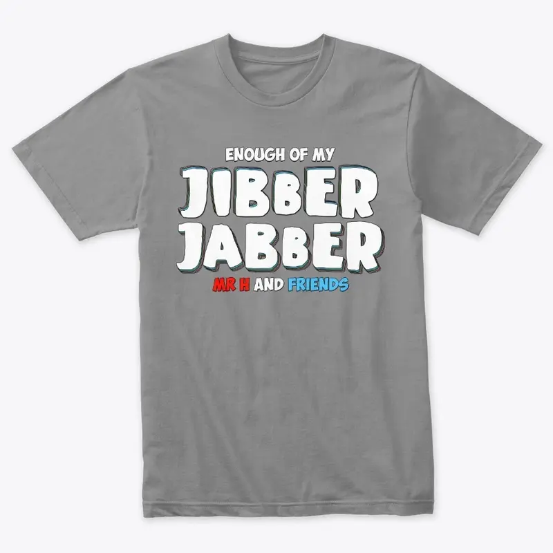 Enough OF My jibber Jabber !